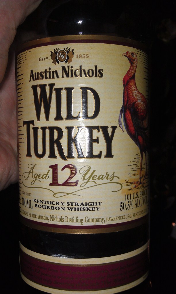 Wild Turkey 12. I like Wild Turkey. A lot.